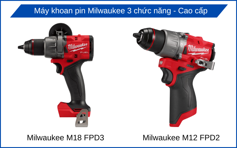 Máy khoan pin Milwaukee 3 chức năng - Cao cấp